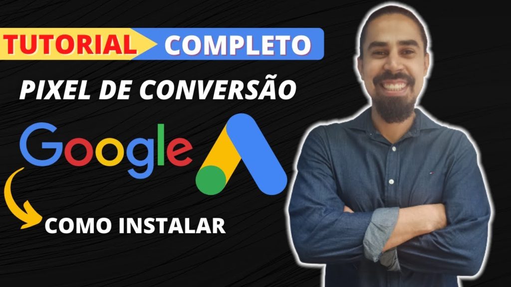 COMO INSTALAR O PIXEL DE CONVERSÃO DO GOOGLE ADS (Tutorial Completo)